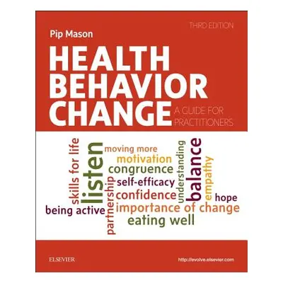 "Health Behavior Change" - "A Guide for Practitioners" ("Mason Pip")(Paperback / softback)