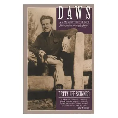 "Daws: A Man Who Trusted God" - "" ("Skinner Betty")(Paperback)