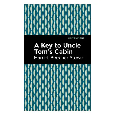 "A Key to Uncle Tom's Cabin" - "" ("Stowe Harriet Beecher")(Paperback)