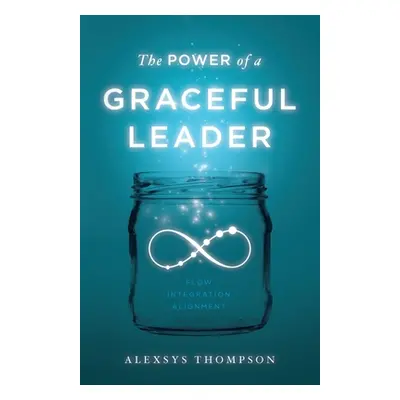 "The Power of a Graceful Leader" - "" ("Thompson Alexsys")(Paperback)