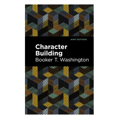 "Character Building" - "" ("Washington Booker T.")(Paperback)