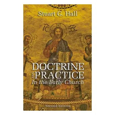 "Doctrine and Practice in the Early Church" - "" ("Hall Stuart G.")(Paperback)