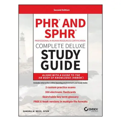 "Phr and Sphr Professional in Human Resources Certification Complete Deluxe Study Guide: 2018 Ex