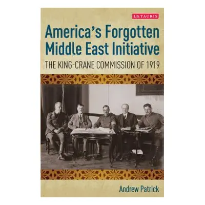 "America's Forgotten Middle East Initiative: The King-Crane Commission of 1919" - "" ("Patrick A