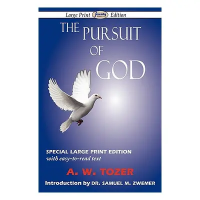 "The Pursuit of God (Large-Print Edition)" - "" ("Tozer A. W.")(Paperback)