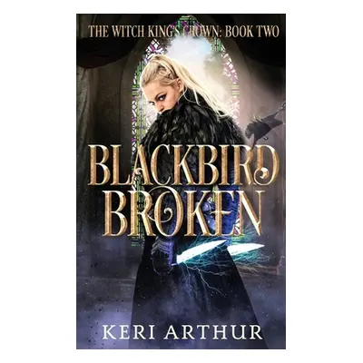 "Blackbird Broken" - "" ("Arthur Keri")(Paperback)