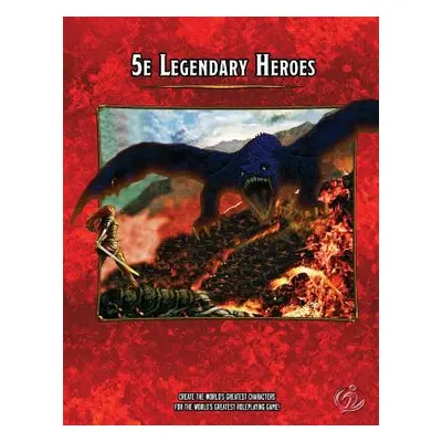 "5e Legendary Heroes" - "" ("Brazelton Christopher")(Paperback)