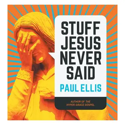 "Stuff Jesus Never Said" - "" ("Ellis Paul")(Pevná vazba)