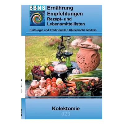 "Ernhrung bei Kolektomie: Ditetik - Gastrointestinaltrakt - Dnndarm und Dickdarm - Kolektomie" -