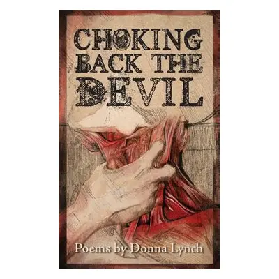 "Choking Back the Devil" - "" ("Lynch Donna")(Paperback)