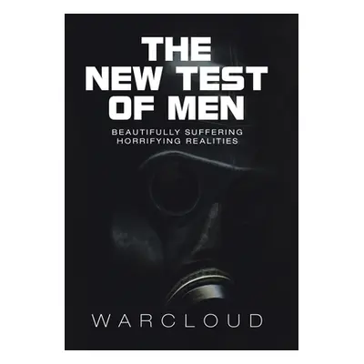 "The New Test of Men: Beautifully Suffering Horrifying Realities" - "" ("Warcloud")(Pevná vazba)