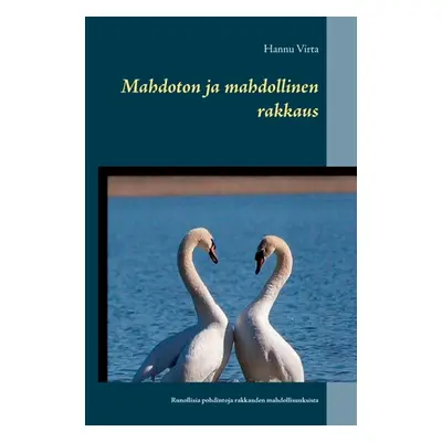 "Mahdoton ja mahdollinen rakkaus: Runollisia pohdintoja rakkauden mahdollisuuksista" - "" ("Virt