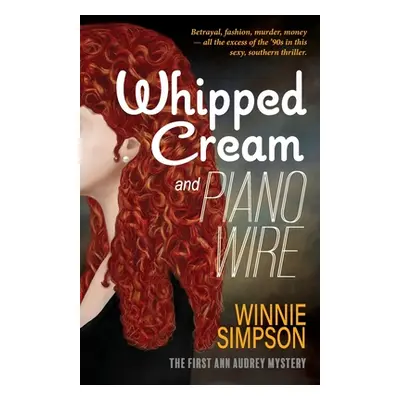 "Whipped Cream and Piano Wire: The First Ann Audrey Mystery" - "" ("Simpson Winnie")(Paperback)