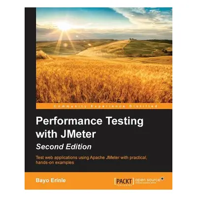 "Performance Testing with Jmeter - Second Edition" - "" ("Erinlec Bayo")(Paperback)