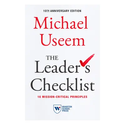 "The Leader's Checklist,10th Anniversary Edition: 16 Mission-Critical Principles" - "" ("Useem M