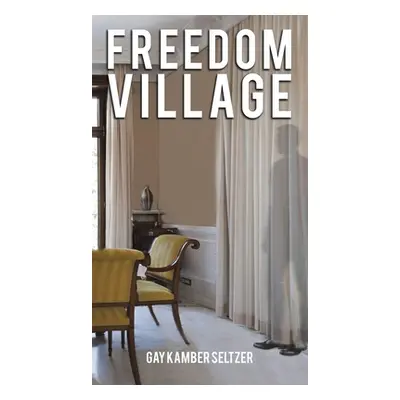 "Freedom Village" - "" ("Seltzer Gay Kamber")(Pevná vazba)