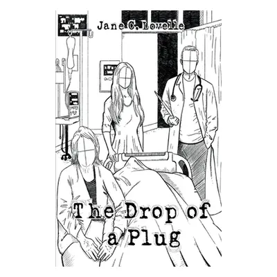 "The Drop of a Plug" - "" ("Lovelle Jane C.")(Paperback)