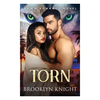 "Torn: A BWWM Romance" - "" ("Knight Brooklyn")(Paperback)