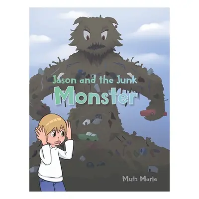 "Jason and the Junk Monster" - "" ("Marie Mutz")(Pevná vazba)