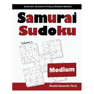 "Samurai Sudoku: 500 Medium Sudoku Puzzles Overlapping into 100 Samurai Style" - "" ("Alzamili K