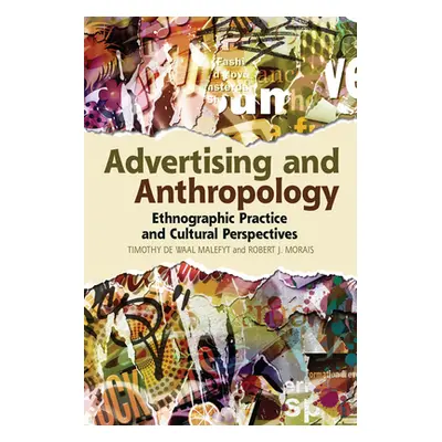 "Advertising and Anthropology: Ethnographic Practice and Cultural Perspectives" - "" ("Malefyt T