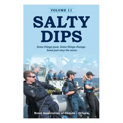 "Salty Dips Volume 11: Some things pass. Some things change. Some just stay the same." - "" ("Br