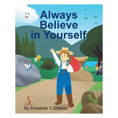 "Always Believe in Yourself" - "" ("Ellston Elizabeth T.")(Paperback)