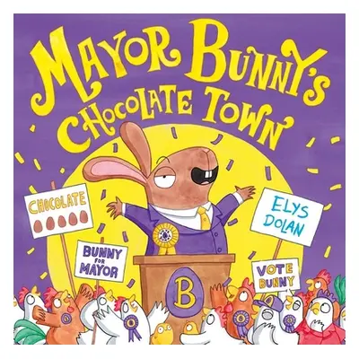 "Mayor Bunny's Chocolate Town" - "" ("Dolan Elys")(Pevná vazba)