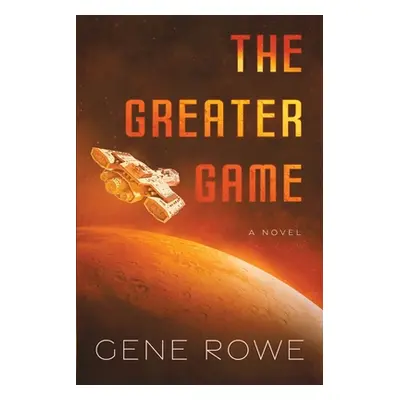 "The Greater Game" - "" ("Rowe")(Paperback)