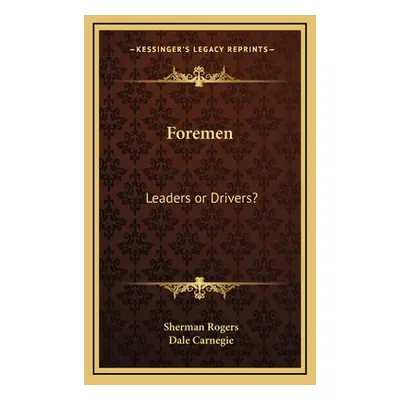 "Foremen: Leaders or Drivers?" - "" ("Rogers Sherman")(Pevná vazba)