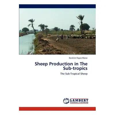 "Sheep Production in The Sub-tropics" - "" ("Marai Ibrahim Fayez")(Paperback)