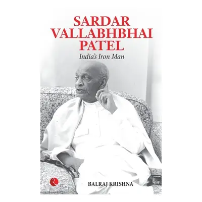 "Sardar Vallabhabhai Patel India's Iron Man" - "" ("Krishna B.")(Paperback)