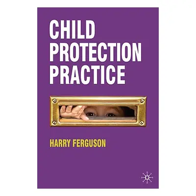 "Child Protection Practice" - "" ("Ferguson Harry")(Paperback)