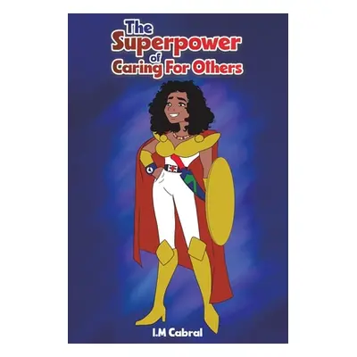 "The Superpower of Caring For Others" - "" ("Cabral I. M.")(Paperback)