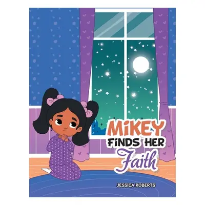 "Mikey Finds Her Faith" - "" ("Roberts Jessica")(Paperback)