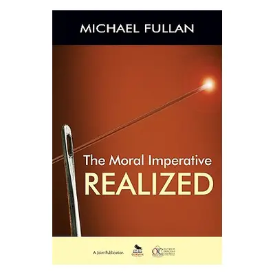 "The Moral Imperative Realized" - "" ("Fullan Michael")(Paperback)