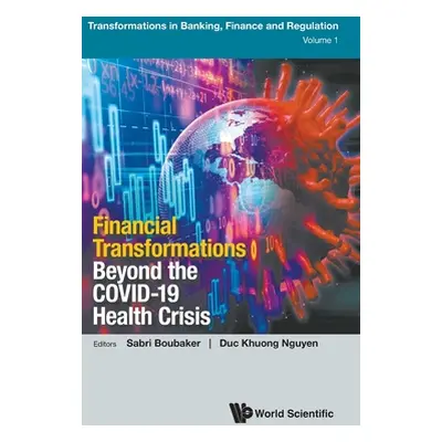 "Financial Transformations Beyond the Covid-19 Health Crisis" - "" ("Boubaker Sabri")(Pevná vazb