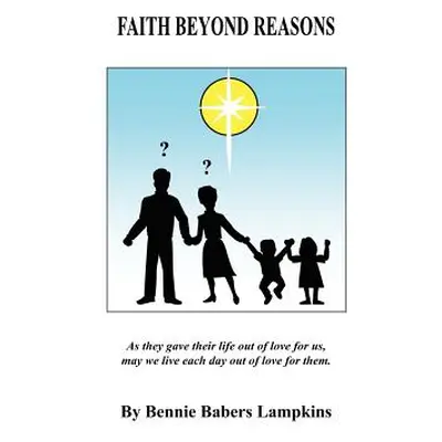 "Faith Beyond Reasons" - "" ("Lampkins Bennie Babers")(Paperback)