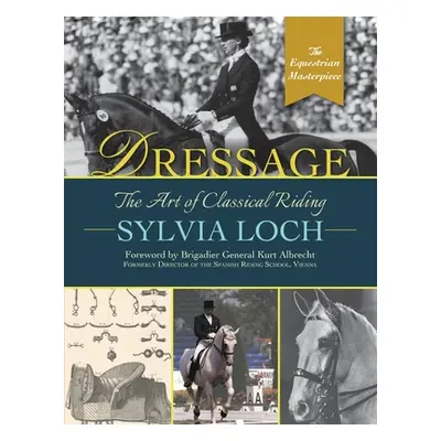 "Dressage: The Art of Classical Riding" - "" ("Loch Sylvia")(Paperback)