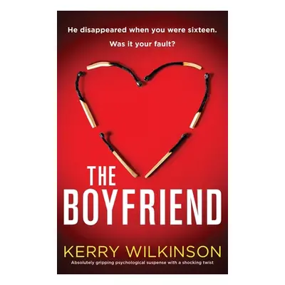 "The Boyfriend: Absolutely gripping psychological suspense with a shocking twist" - "" ("Wilkins