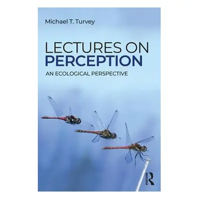 "Lectures on Perception: An Ecological Perspective" - "" ("Turvey Michael T.")(Paperback)