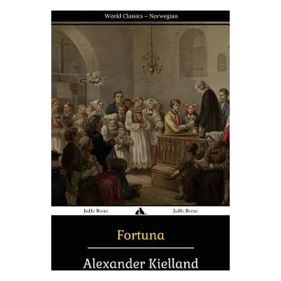 "Fortuna" - "" ("Kielland Alexander")(Paperback)