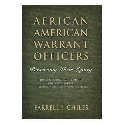 "African American Warrant Officers: Preserving Their Legacy" - "" ("Chiles Farrell J.")(Pevná va