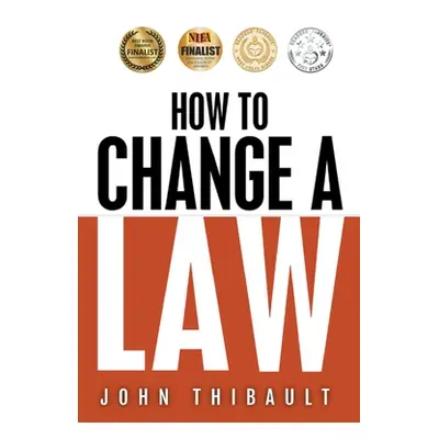 "How To Change a Law" - "" ("Thibault John")(Paperback)