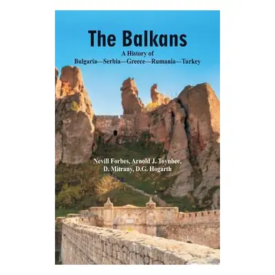 "The Balkans A History Of Bulgaria-Serbia-Greece-Rumania-Turkey" - "" ("Toynbee Arnold J.")(Pape