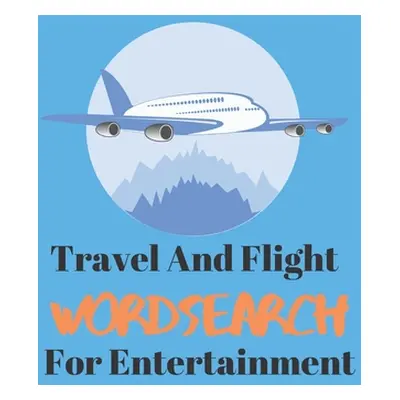 "Travel And Flight Word Search For Entertainment: Offline Games Are A Great Way To Exercise Your