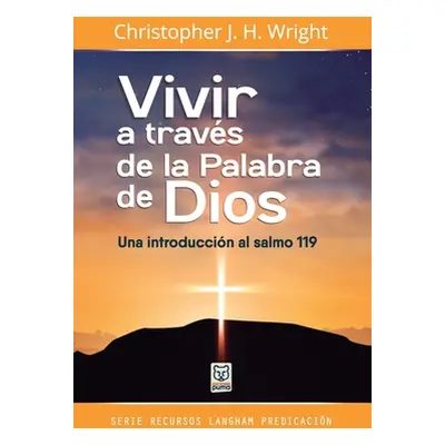 "Vivir a Travs de la Palabra de Dios" - "" ("Wright Christopher J. H.")(Paperback)