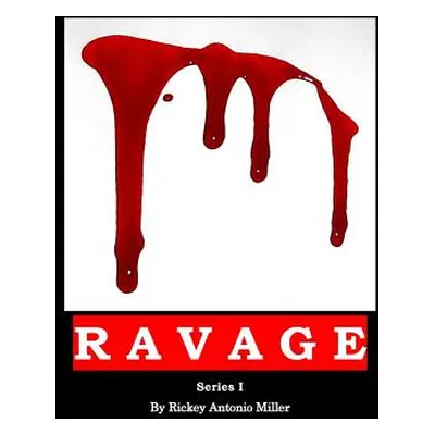 "Ravage Series I" - "" ("Miller Rickey Antonio")(Paperback)