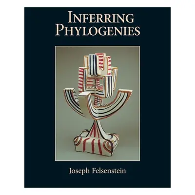 "Inferring Phylogenies" - "" ("Felsenstein Joseph")(Paperback)