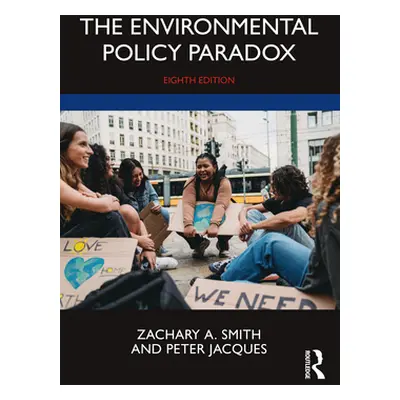 "The Environmental Policy Paradox: Eighth Edition" - "" ("Smith Zachary A.")(Paperback)